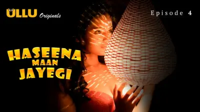 Haseena Maan Jayegi Episode 4