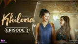 Khilona Episode 3