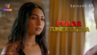 Pyaar Tune Kya Kiya Episode 13